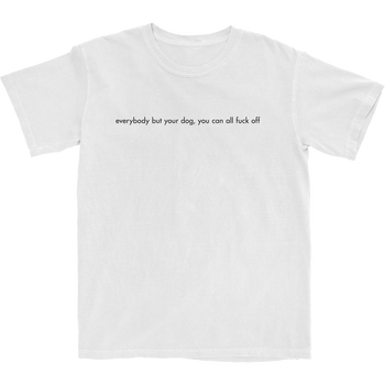 Everybody But Your Dog Lyric Tee